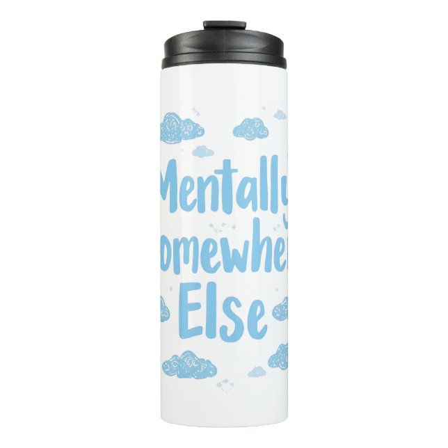 Termo Relatable "Mentally Somewhere Else" with Clouds (Anverso)