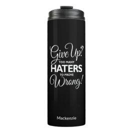 Termo "¿Rendirse? ¡Demasiados Odiadores Para Probar Un E