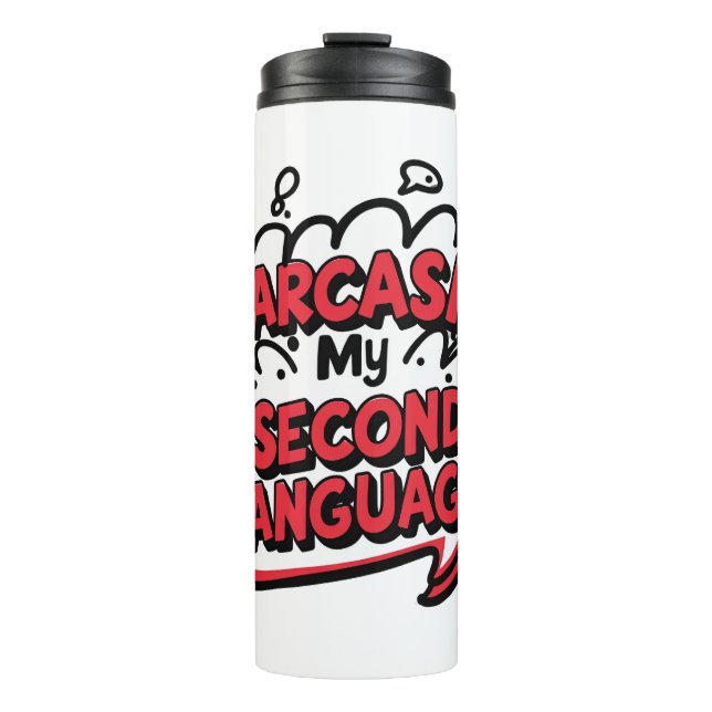 Termo Sarcasm My Second Language Sassy Humor Art (Anverso)