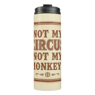 Termo Sarcástico No Es Mi Circo No Son Mis Monos