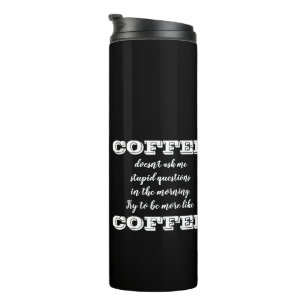 Termo "Sé Más Como El Café" Gracioso Amantes Del Café