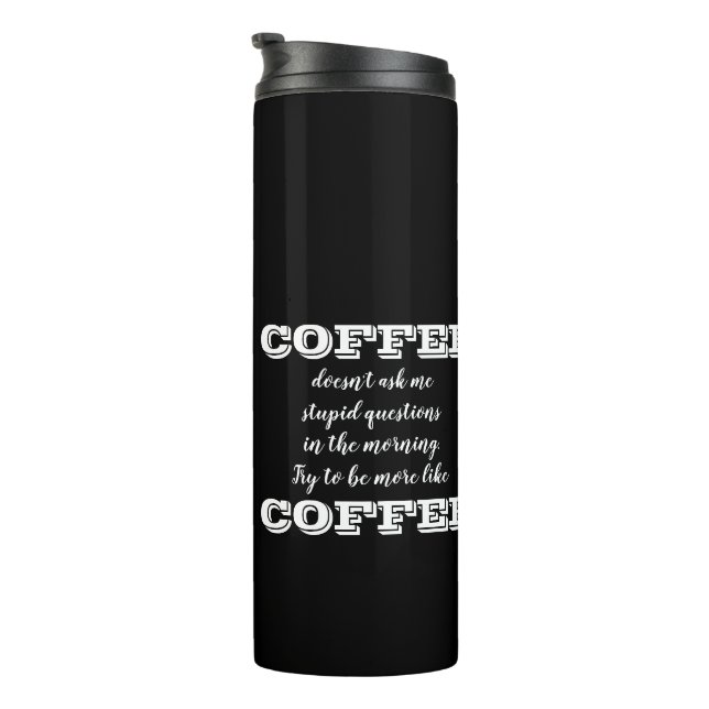 Termo "Sé Más Como El Café" Gracioso Amantes Del Café (Rotado hacia la derecha)