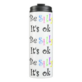 Termo ¡Sé tonto, está bien!