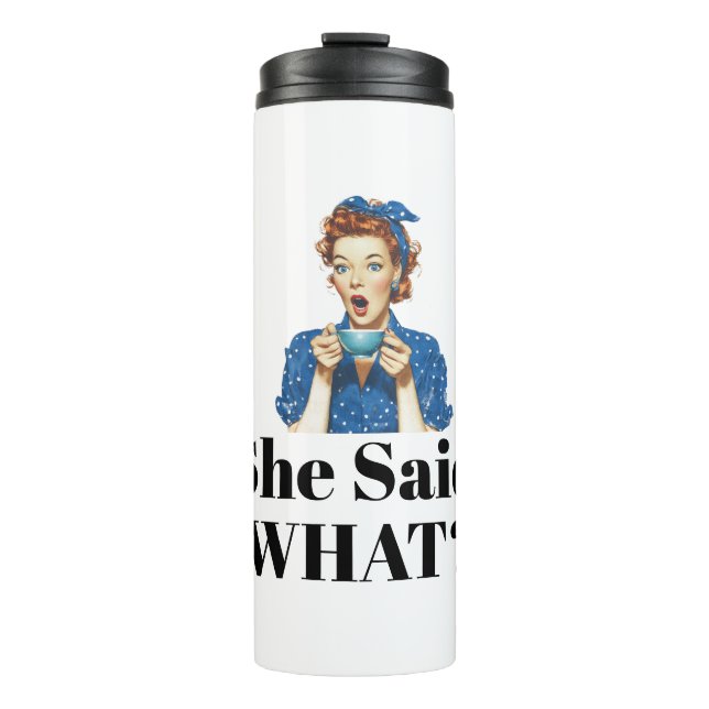 Termo She Said What? Thermal Tumbler (Anverso)