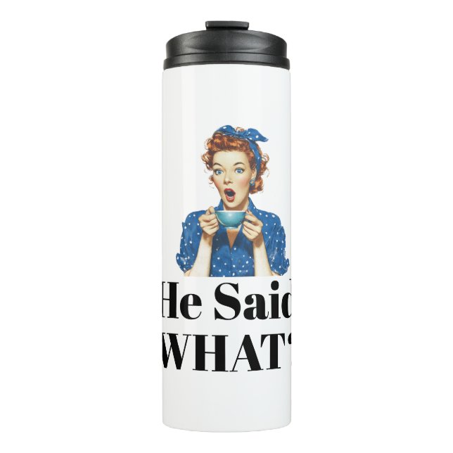 Termo She Said What? Thermal Tumbler (Anverso)