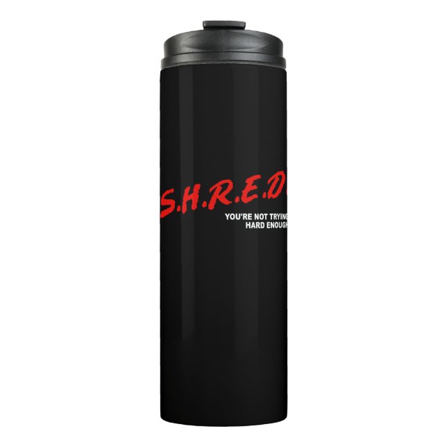 Termo Shred, no estás tratando lo suficiente (Anverso)