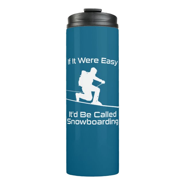 Termo Si fuera fácil sería esquiar en Tele con Snowboard (Anverso)