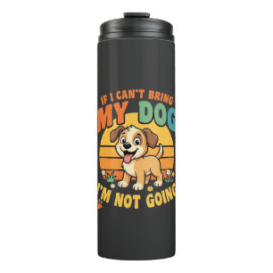 Termo Si No Puedo Traer A Mi Perro Divertido