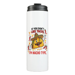 Termo Si no te gustan los tacos soy un tipo nacho