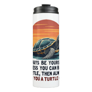 Termo Siempre Sé Tú Mismo A Menos Que Pueda Ser Una Tort