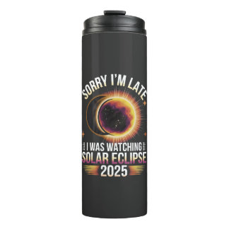 Termo Siento llegar tarde viendo el eclipse solar 2025