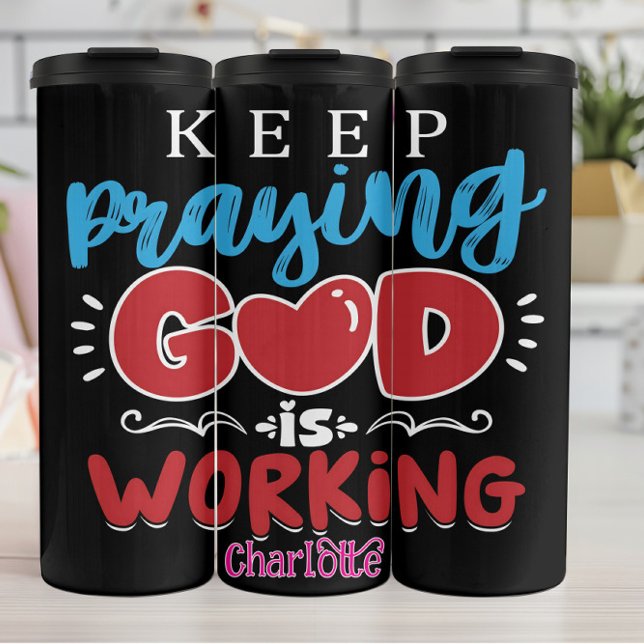Termo Sigue Orando Dios Está Trabajando (Subido por el creador)