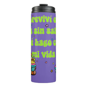 Termo Sobreviví otro día sin saber qué hago con mi vida