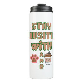 TERMO STAY PAWSITIVE WITH DOG AND COFFEE PETS ANIMALS