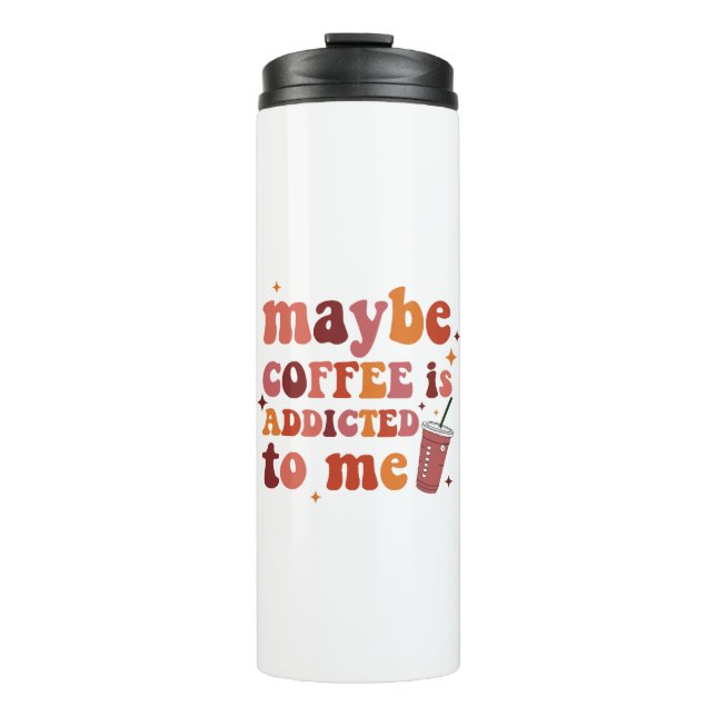 Termo Tal Vez El Café Es Adicto A Mi Ropa (Anverso)