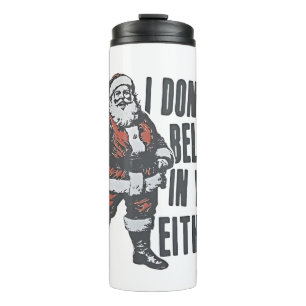 Termo Tampoco creo en ti, Santa Claus Navidad