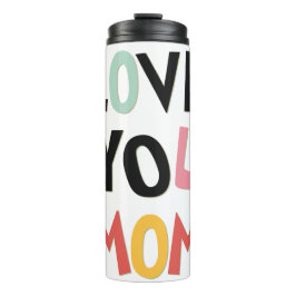 Termo Te Amas Mamá Termal Tumbler