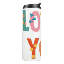 Termo Te encanta el Tumbler térmico