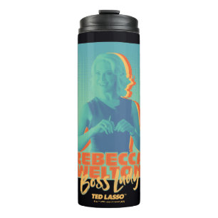 Termo Ted Lasso   Rebecca Welton Boss Lady Graphic