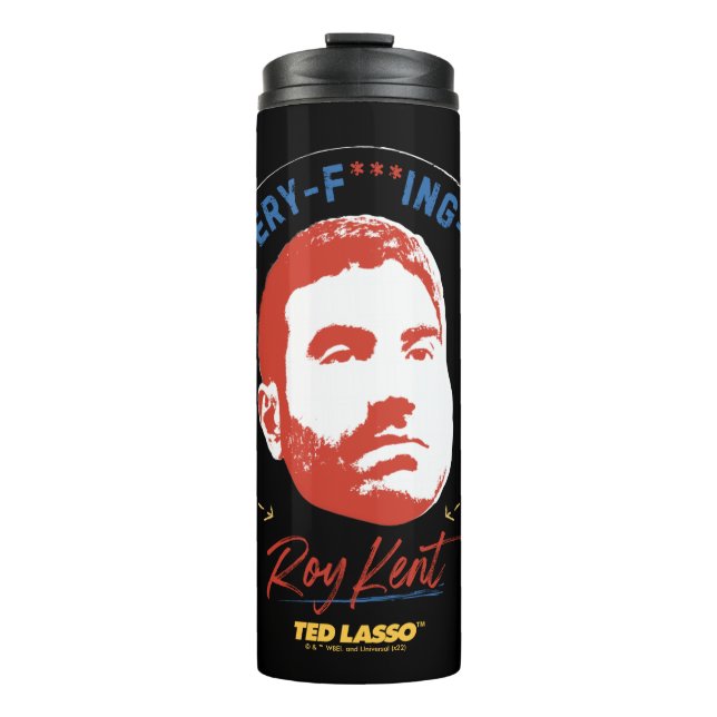 Termo Ted Lasso | Roy Kent es todo — ¿Dónde? (Anverso)