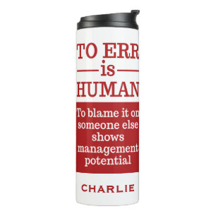 Termo "To Err is Human", nombre personalizado tumbler