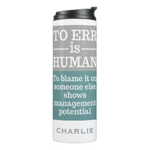 Termo "To Err is Human", nombre personalizado tumbler