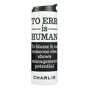 Termo "To Err is Human", nombre personalizado tumbler