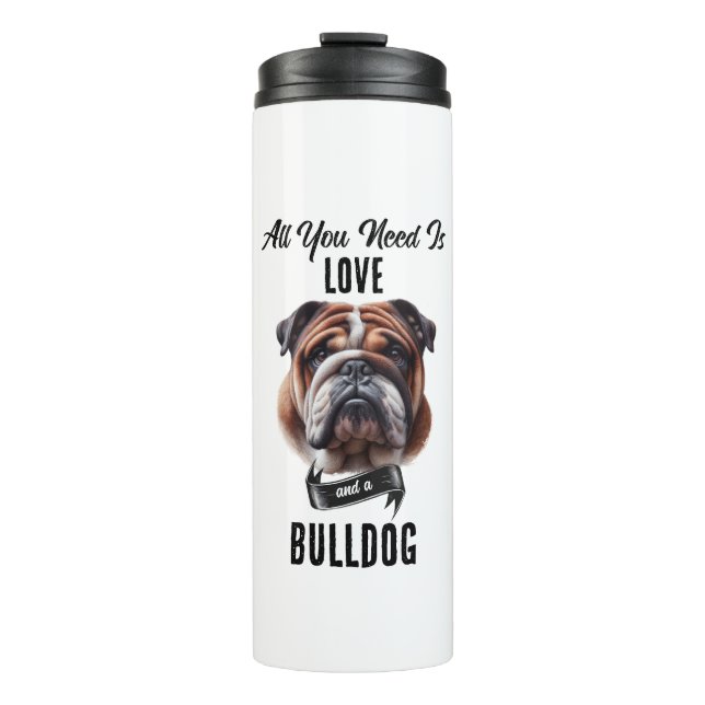 Termo Todo lo que necesitas es amor y un Bulldog (Anverso)
