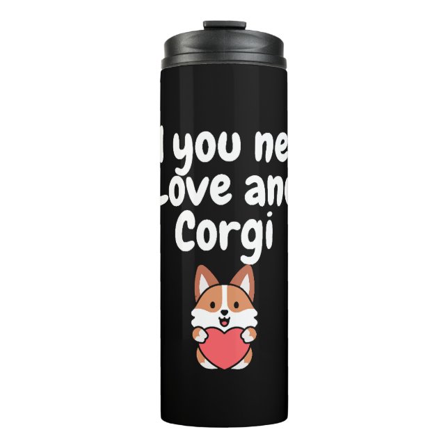 Termo Todo lo que necesitas es amor y un Corgi (Anverso)
