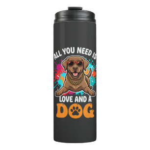 Termo Todo lo que necesitas es amor y un perro gráfico