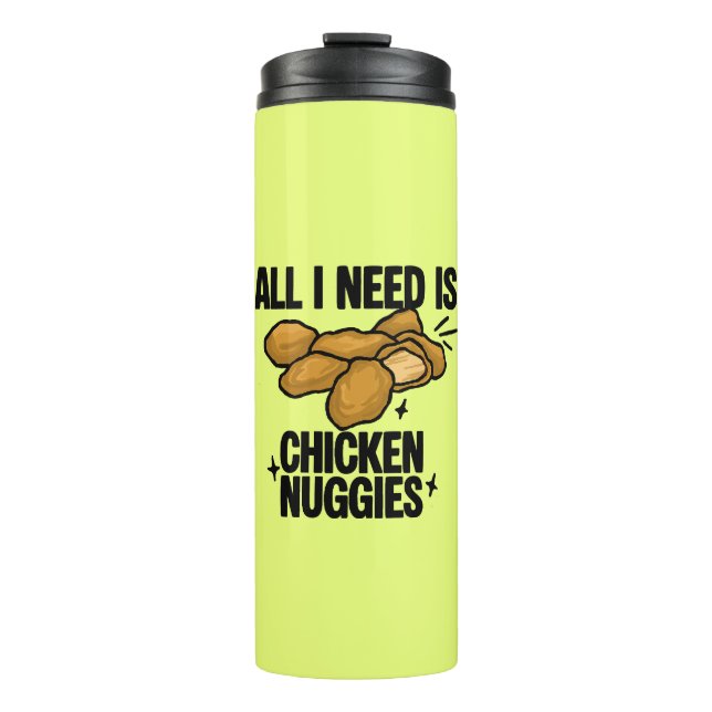 Termo Todo lo que necesito son nuggets de pollo (Anverso)