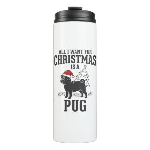 Termo Todo lo que Quiero para Navidad Pug Perro