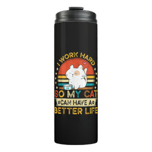 Termo Trabajo duro para que mi gato pueda tener una mejo
