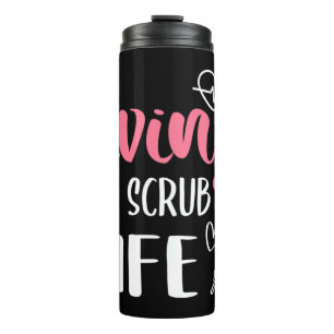 Termo Viviendo La Enfermera De La Vida De Scrub Viviendo