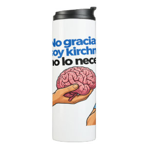 Termo VLLC No Gracias Soy Kirchnerista Argentina Politic
