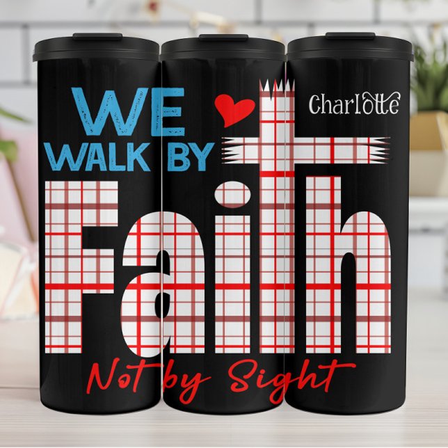 Termo We Walk By Faith Not Sight (Subido por el creador)