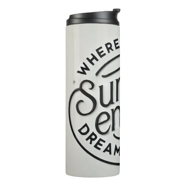 Termo Where Sunset End, Dreams Begin (Rotado hacia la izquierda)