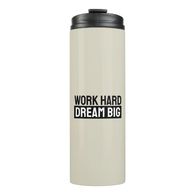 Termo Work Hard Dream Big Motivational Inspirational (Anverso)