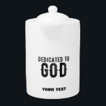 TETERA DEDICADO A DIOS PERSONALIZABLE GUAY TEXTO NEGRO<br><div class="desc">ESTE ES UN DISEÑO COLORIDO PARA TODO EL MUNDO DEDICADO A DIOS ALMIGHY EN EL ALTAR COMO (Seminarios en el seminario, reverendo, padres, hermanas, hermanos, monjes, monjas, católicos fieles, anglicanos, pentecostales y otras religiones en comunión, hijos e hijas de dios, hijos de personas ligeras, que Amo a sus vecinos, cristianos...</div>