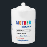 Tetera Mejor Búsqueda de Madre<br><div class="desc">Mejor búsqueda de madre. Hace un gran regalo para las mamás.</div>