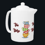Tetera Tea Time Teacs<br><div class="desc">Una pila de adorables y coloridas teacups y textos de guión que dicen tiempo de té. Sirva té en esta tibia tetera e impresione a los huéspedes o se estropee.</div>