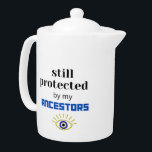 TETERA TODAVÍA PROTEGIDO POR EL TEAPOT DE MIS ANCESTROS<br><div class="desc">TODAVÍA PROTEGIDO POR EL TEAPOT DE MIS ANCESTROS</div>