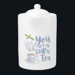 Tetera Tú Eres Mi Taza De Té Pot<br><div class="desc">¡Que alguien sepa especialmente que es tu taza de té con este hermoso recipiente de té! ¡Perfecto para el amante del té en tu vida! Colección coincidente disponible!</div>