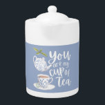 Tetera Tú Eres Mi Taza De Té Pot<br><div class="desc">Celebra al amante especial del té en tu vida con este hermoso recipiente de té,  "Eres mi taza de té"! Colección coincidente disponible!</div>