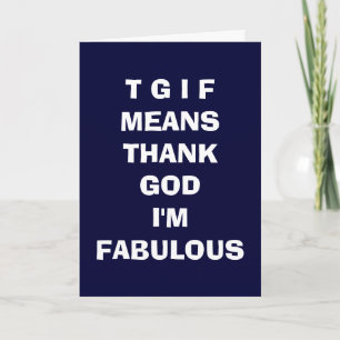 TGIF=GRACIAS DIOS SOY FABULOSA TARJETA DE AMOR