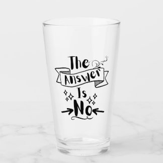 The Answer Is No Funny Quote