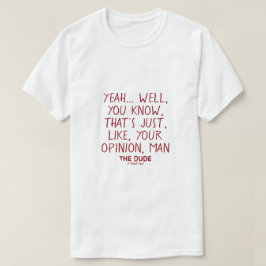 The Dude (tu opinión, hombre) #2 - Una camiseta de