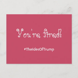 #TheIdesOfTrump Te despiden tarjeta postal rosa