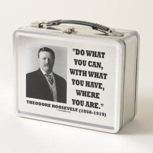 Theodore Roosevelt Haz Lo Que Puedes Citar