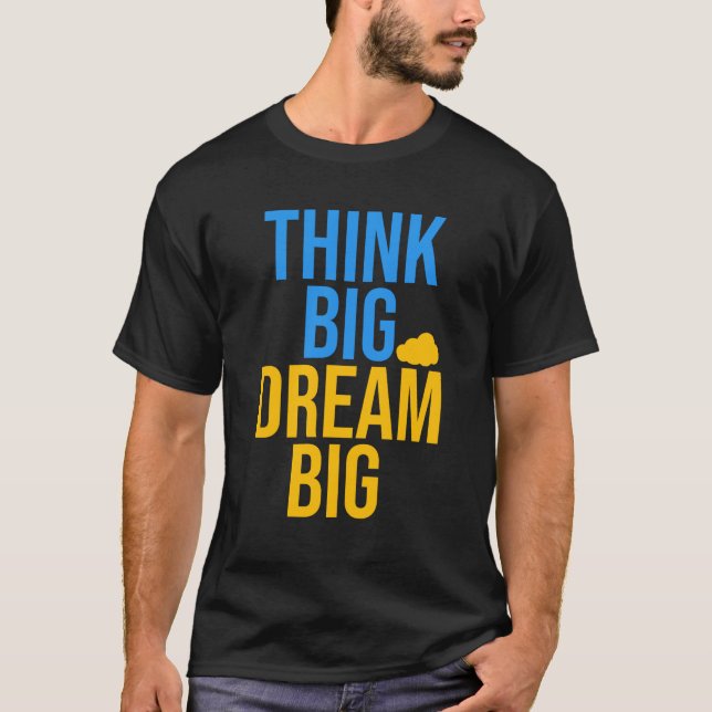Think Big Dream Big es una camiseta de citas motiv (Anverso)